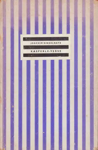 Ringelnatz, Joachim, pseud. [i.e. Hans Bötticher]: Kasperle-Verse. (Erstmalige Veröffentlichung aus dem Nachlaß.). 