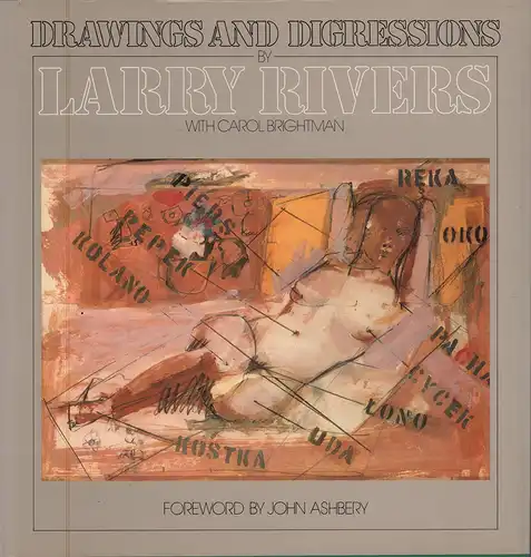 Brightman, Carol: Larry Rivers. Drawings and digressions. (Foreword by John Ashbery). 