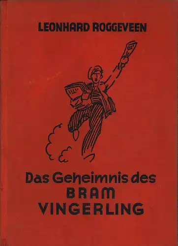Roggeveen, Leonhard: Das Geheimnis des Bram Vingerling. Eine abenteuerliche Geschichte. [Aus dem Holländischen]. Mit farbigem Titelbild von F. Barlog u. 28 Textbildern von Willy Goertzen. 3. Aufl. 