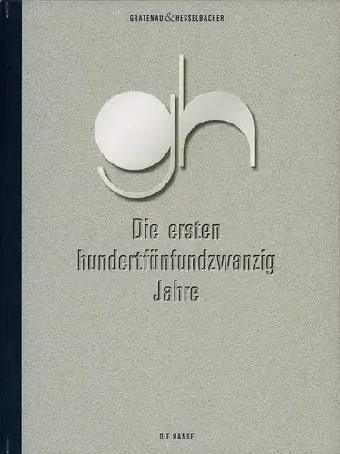 Rohardt, Linde: Gratenau & Hesselbacher. 1874 bis 1999. Die ersten hundertfünfundzwanzig Jahre. Eine Dokumentation. 