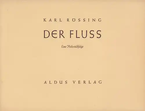 Rössing, Karl: Der Fluss. Eine Holzstichfolge. 