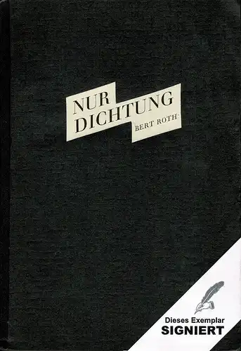 Roth, Bert: Nur Dichtung. [Deckel-Titel]. 