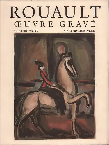 Rouault, Isabelle (Hrsg.): Rouault. Oeuvre gravé. (Graphic work. Graphisches Werk). BAND 1 (von 2) apart. Catalogue établi par Isabelle Rouault avec la collaboration d'Olivier Nouaille Rouault. 
