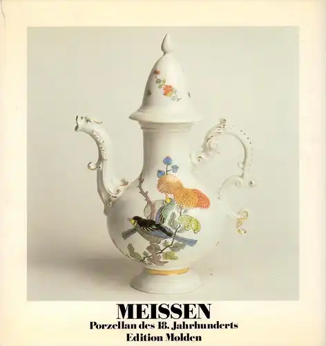 Rückert, Rainer u. Willsberger, Johann: Meissen. Porzellan des 18. Jahrhunderts. 