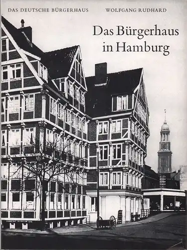 Rudhard, Wolfgang: Das Bürgerhaus in Hamburg. (Hrsg. mit einem Geleitwort von Günther Binding). 