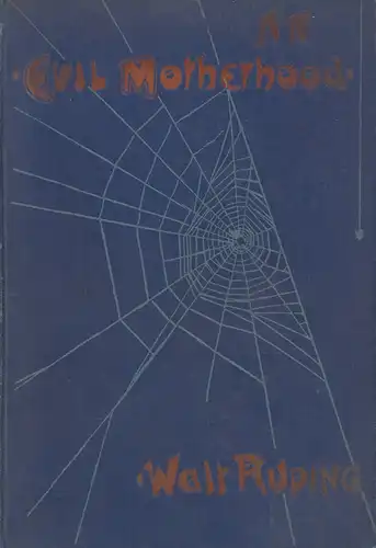 Ruding, Walt: An evil motherhood. An impressionist novel. Frontispiece by Aubrey Beardsley. 
