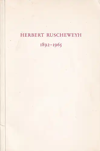 Ruscheweyh, Herbert .: Herbert Ruscheweyh, 1892-1965. Gedächtnisschrift hrsg. v. d. Landesjustizverwaltung der Freien und Hansestadt Hamburg. 