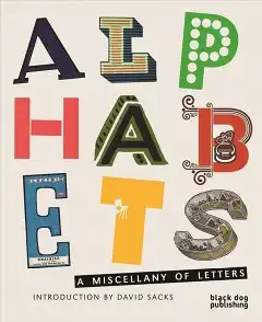 Alphabets. A Miscellany of Letters. 