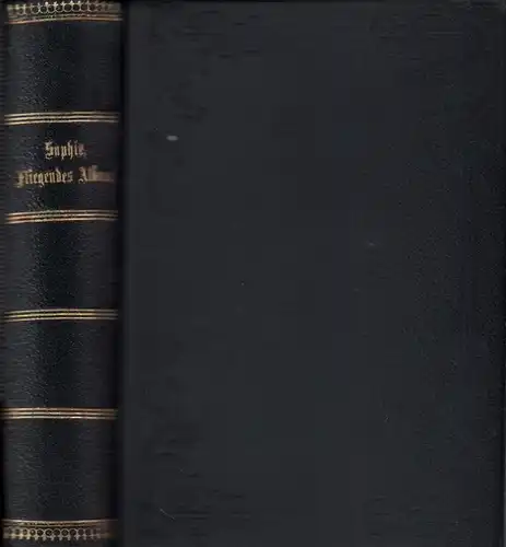 Saphir, M. G. [Moritz Gottlieb]: Fliegendes Album für ernste und heitere Declamation. Ausgewählte Sammlung aus dessen Dichtungen. 3. Miniatur-Auflage. 