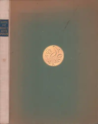 Sarre, Friedrich: Die Kunst des alten Persien. (6.-10. Tsd.). 