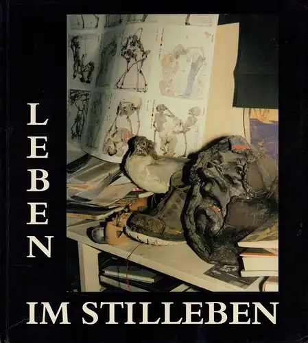 Sartorius, Elisabeth: Leben im Stilleben. Die tägliche Welt des Zeichners Horst Janssen. 