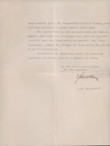 Sauermann, Ernst (1880-1956), dt. Kunsthistoriker, Landeskonservator u. Museumsdirektor: Maschinenschriftlicher Brief mit EIGENHÄNDIGER Unterschrift in schwarz-grauer Tinte. "Herrn Regierungsassessor Dr. W. Alnor, Schleswig", datiert Kiel, den...