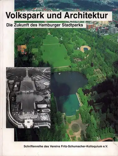Schädel, Dieter) (Hrsg.): Volkspark und Architektur. Die Zukunft des Hamburger Stadtparks. Dokumentation der Beiträge und Ergebnisse des Fritz Schumacher-Kolloquiums in Hamburg vom 20.-21. Sept. 1996. 