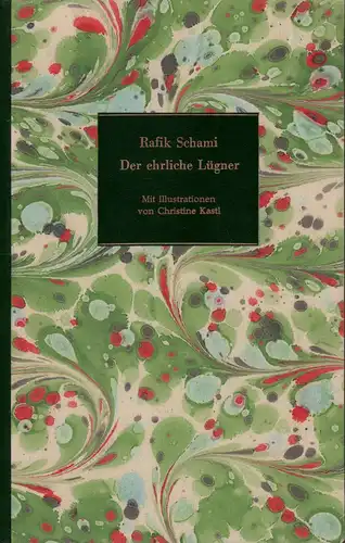 Schami, Rafik: Der ehrliche Lügner. Mit Illustrationen von Christine Kastl. 