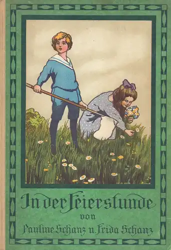 Schanz, Pauline / Schanz, Frida: In der Feierstunde. Kindergeschichten von Pauline u. Frida Schanz. Mit Buchschmuck von Willy Planck. 