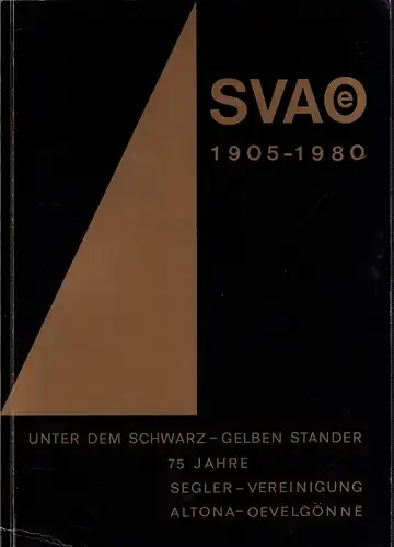 Schaper, Jürgen Chr: Unter dem schwarz-gelben Stander. 75 Jahre Segler-Vereinigung Altona-Oevelgönne. Chronik der SVAOe. 