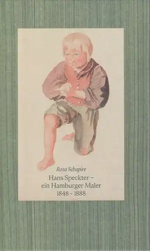 Schapire, Rosa: Hans Speckter - ein Hamburger Maler 1848-1888. Vorwort Gisela Jaacks. 
