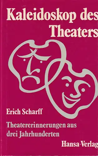 Scharff, Erich (Hrsg.): Kaleidoskop des Theaters. Theatererinnerungen aus drei Jahrhunderten. 