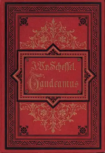 Scheffel, Joseph Victor von: Gaudeamus!. Lieder aus dem Engeren und Weiteren. 39. unveränd. Aufl. 