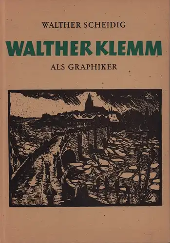 Scheidig, Walther: Walther Klemm als Graphiker. 