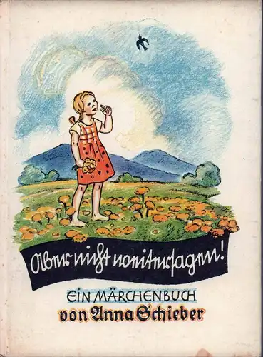 Schieber, Anna: Aber nicht weitersagen!. Ein Märchenbuch. Mit zweiundvierzig Federzeichnungen von Bruno Goldschmitt. (1.-25. Tsd.). 