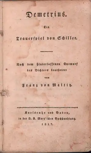 Schiller, Friedrich: Demetrius. Ein Trauerspiel. Nach dem hinterlassenen Entwurf des Dichters bearbeitet von Franz von Maltitz. 