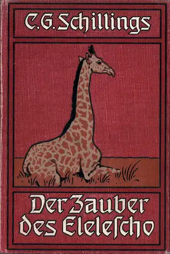 Schillings, C. G. [Carl Georg]: Der Zauber des Elelescho. 