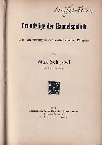 Schippel, Max: Grundzüge der Handelspolitik. Zur Orientierung in den wirtschaftlichen Kämpfen. 