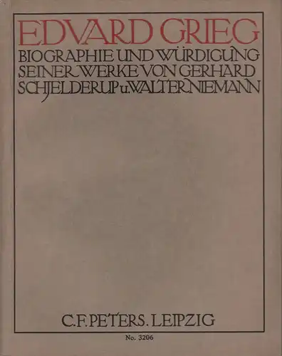 Edvard Grieg. Biographie und Würdigung seiner Werke. (2 Tle. in 1 Bd.), Schjelderup, Gerhard / Walter Niemann