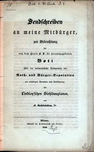 Schleiden, J. [Jacob]: Sendschreiben an meine Mitbürger, zur Beleuchtung des von dem Herrn H. B. Dr. herausgegebenen Voti über die vermeintliche Competenz der Rath.. 