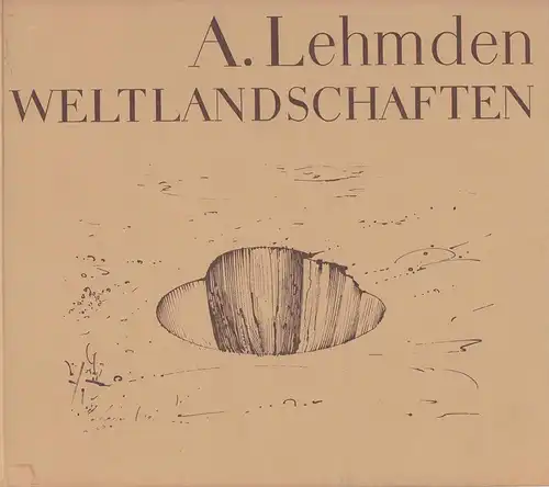 Schmeller, Alfred: Anton Lehmden. Weltlandschaften. 
