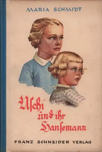 Schmidt, Maria: Uschi und ihr Hansemann. 4.-6.Tsd. 