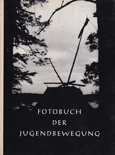 Fotobuch der Jugendbewegung. BAND 1: Jungenbilder aus den Nachkriegsbünden. (= mehr nicht erschienen), Schmidt, Siegfried (Hrsg.)