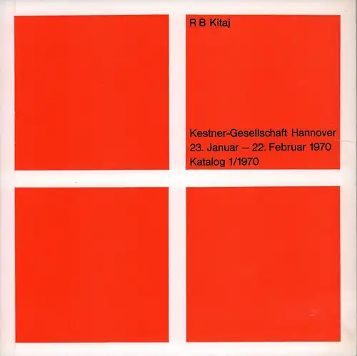 Schmied, Wieland (Red.): R. B. Kitaj. (Ausstellungskatalog 23. Januar bis 22. Februar 1970 / Kestner-Gesellschaft Hannover). 