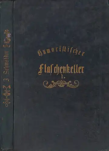 Schmölder, Joseph: Humoristischer Flaschen-Keller. BAND 1 (von 2) apart. 