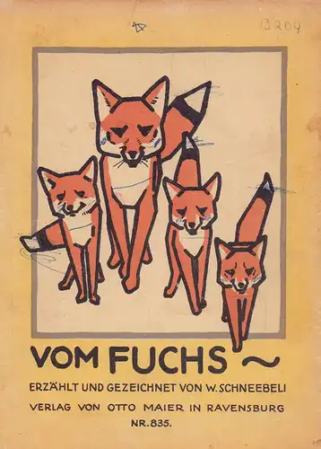 Schneebeli, W. [William]: Vom Fuchs. Erzählt und gezeichnet von W. Schneebeli. 