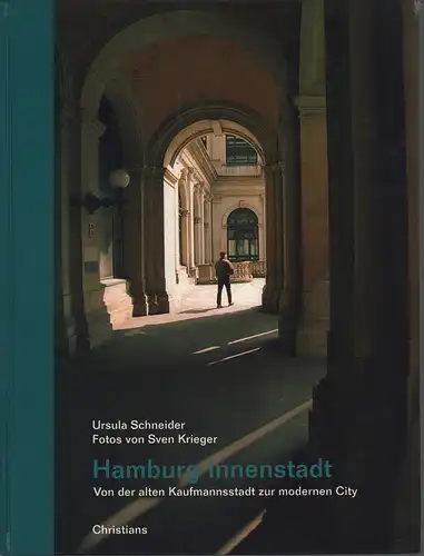 Schneider, Ursula: Hamburg Innenstadt. Von der vorindustriellen Kaufmannsstadt zur modernen City. 