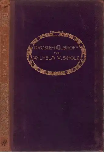 Scholz, Wilhelm von: Droste-Hülshoff. 2. Tsd. (Hrsg. von Paul Remer). 