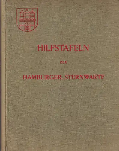 Schorr, Richard (Hrsg.): Sammlung von Hilfstafeln der Hamburger Sternwarte in Bergedorf. 