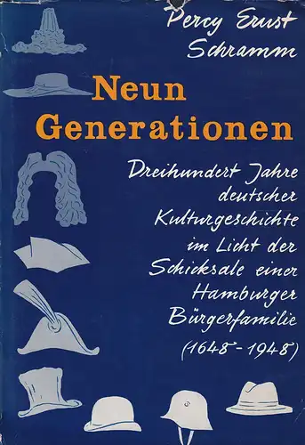 Schramm, Percy Ernst: Neun Generationen. BAND 1 (von 2) apart. Dreihundert Jahre deutscher Kulturgeschichte im Lichte der Schicksale einer Hamburger Bürgerfamilie. (1648-1948). 