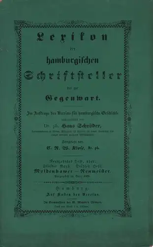 Schröder, Hans (Bearb.): Lexikon der hamburgischen Schriftsteller bis zur Gegenwart. HEFT 19: MOLDENHAWER - NEUMEISTER. Im Auftrage des Vereins für hamburgische Geschichte. Fortgesetzt von C. R. W. Klose. 