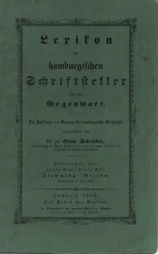 Schröder, Hans (Bearb.): Lexikon der hamburgischen Schriftsteller bis zur Gegenwart. HEFT 7: FLEMMING - GERSON. Im Auftrage des Vereins für hamburgische Geschichte. 