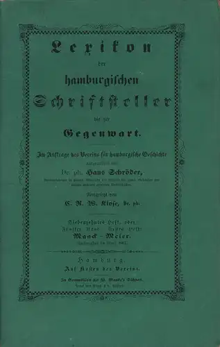 Schröder, Hans (Bearb.): Lexikon der hamburgischen Schriftsteller bis zur Gegenwart. HEFT 17: MAACK - MEIER. Im Auftrage des Vereins für hamburgische Geschichte. Fortgesetzt von C. R. W. Klose. 