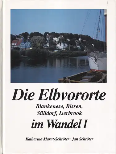 Schröter, Jan: Die Elbvororte im Wandel. 2 Bände: TEILE 1 und 2 (= komplett) ... in alten und neuen Bildern. 