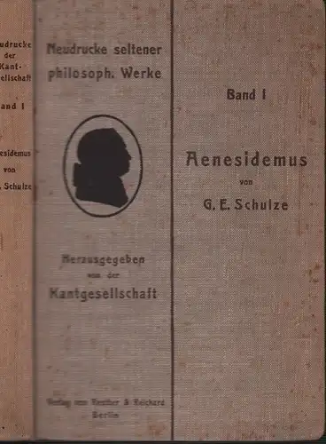 Schulze, Gottlob Ernst: Aenesidemus. oder über die Fundamente der von dem Herrn Professor Reinhold in Jena gelieferten Elementar-Philosophie. Besorgt von Arthur Liebert. 