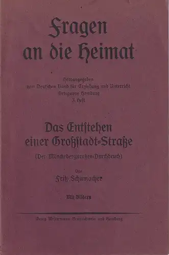 Schumacher, Fritz: Das Entstehen einer Großstadt-Straße. (Der Mönckebergstraßen-Durchbruch). div. Aufl. 