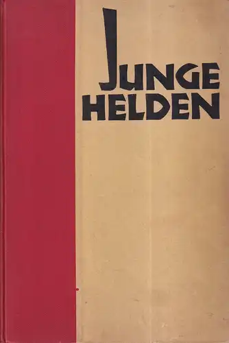 Schumacher, Henny (Hrsg.): Junge Helden. Proletarier-Geschichten, zusammengestellt von Henny Schumacher. 