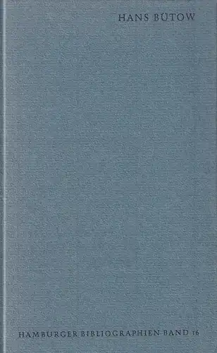 Schumann, Thomas B: Hans Bütow. Eingeleitet v. Fritz Sänger. (Hrsg. v. d. Freien Akad. d. Künste in Zusammenarbeit m. d. Staats- u. Univ.-Bibliothek). 