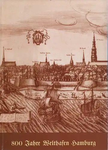 Schurdel, Harry D: 800 Jahre Welthafen Hamburg. 