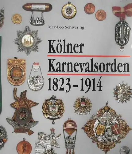 Kölner Karnevalsorden 1823-1914. "Noblesse op Plüsch". Hrsg. von Werner Schäfke. 
